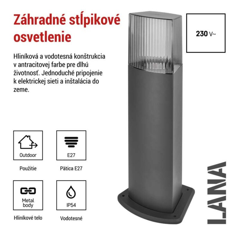 Záhradné stĺpikové svietidlo LANA, 15,3 x 13,3 x 45 cm, 1 x E27, 25 W 2