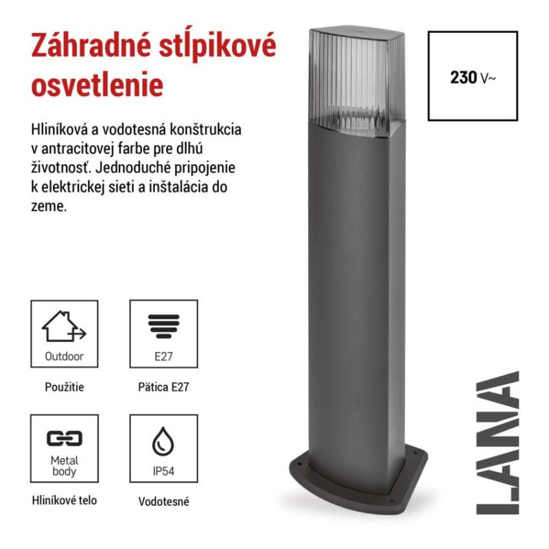Záhradné stĺpikové svietidlo LANA, 15,3 x 13,3 x 75 cm, 1 x E27, 25 W 2
